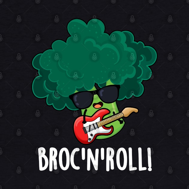 Brock And Roll Cute Veggie Broccoli Pun by punnybone